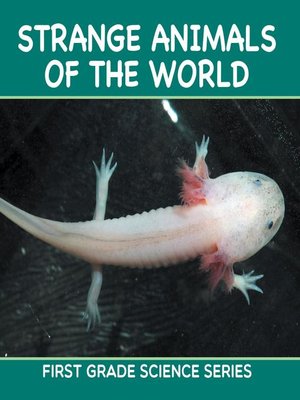 cover image of Strange Animals of the World --First Grade Science Series